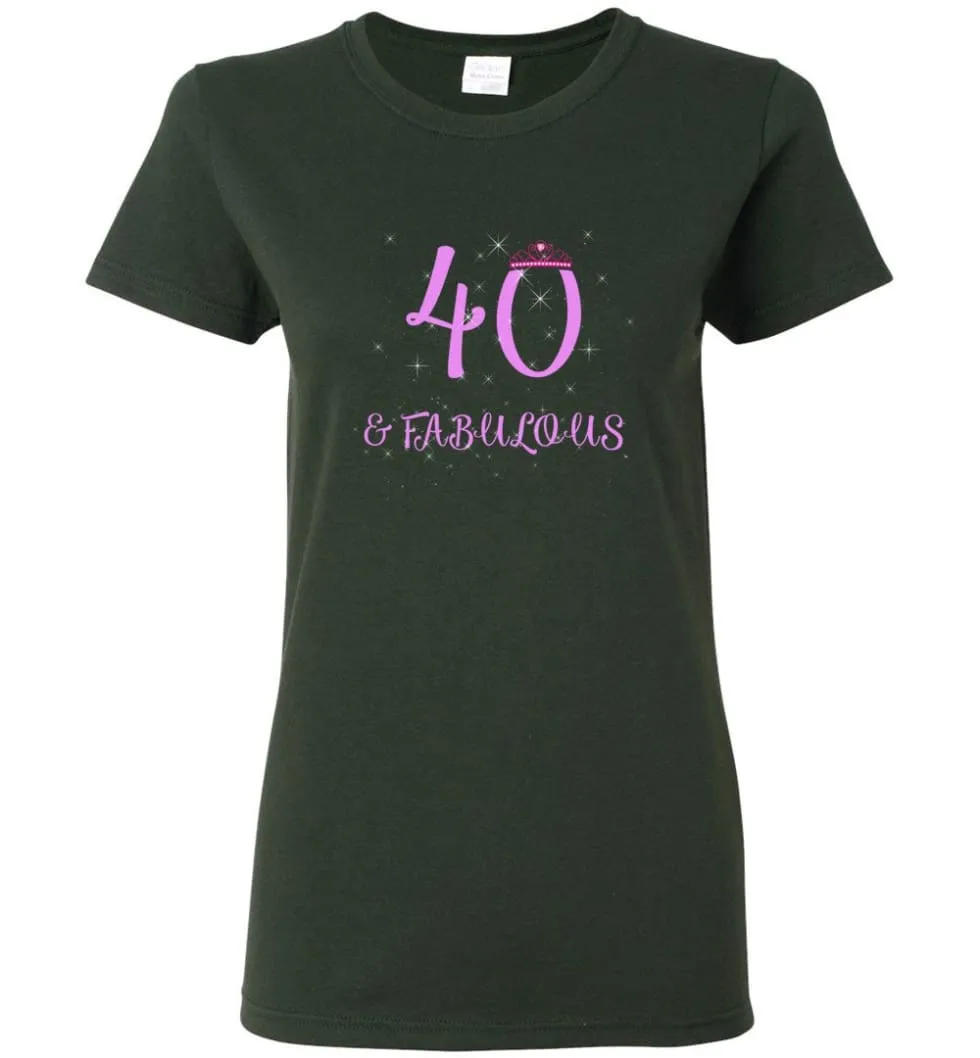 40th Birthday Gift 40 And Still Sexy and Fabulous Women Tee