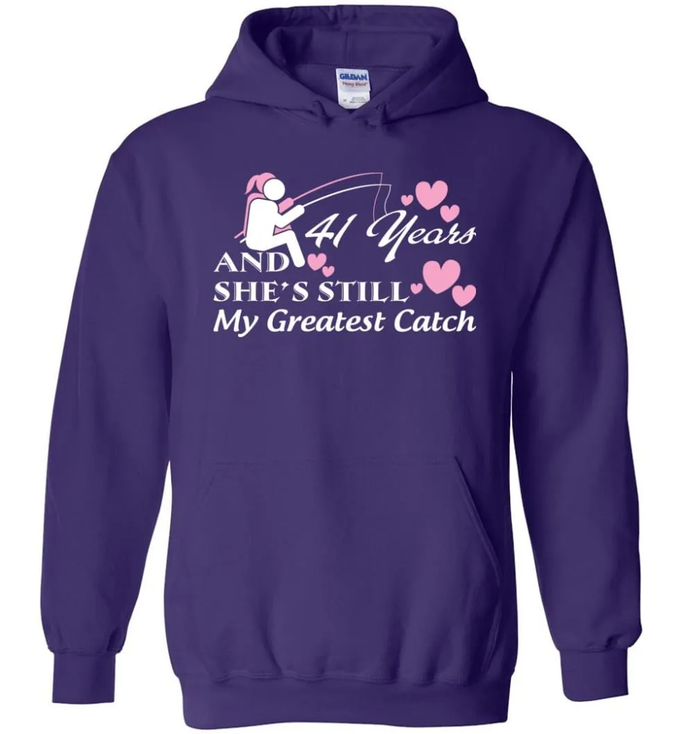 41 Years Anniversary She Still My Greatest Catch Hoodie