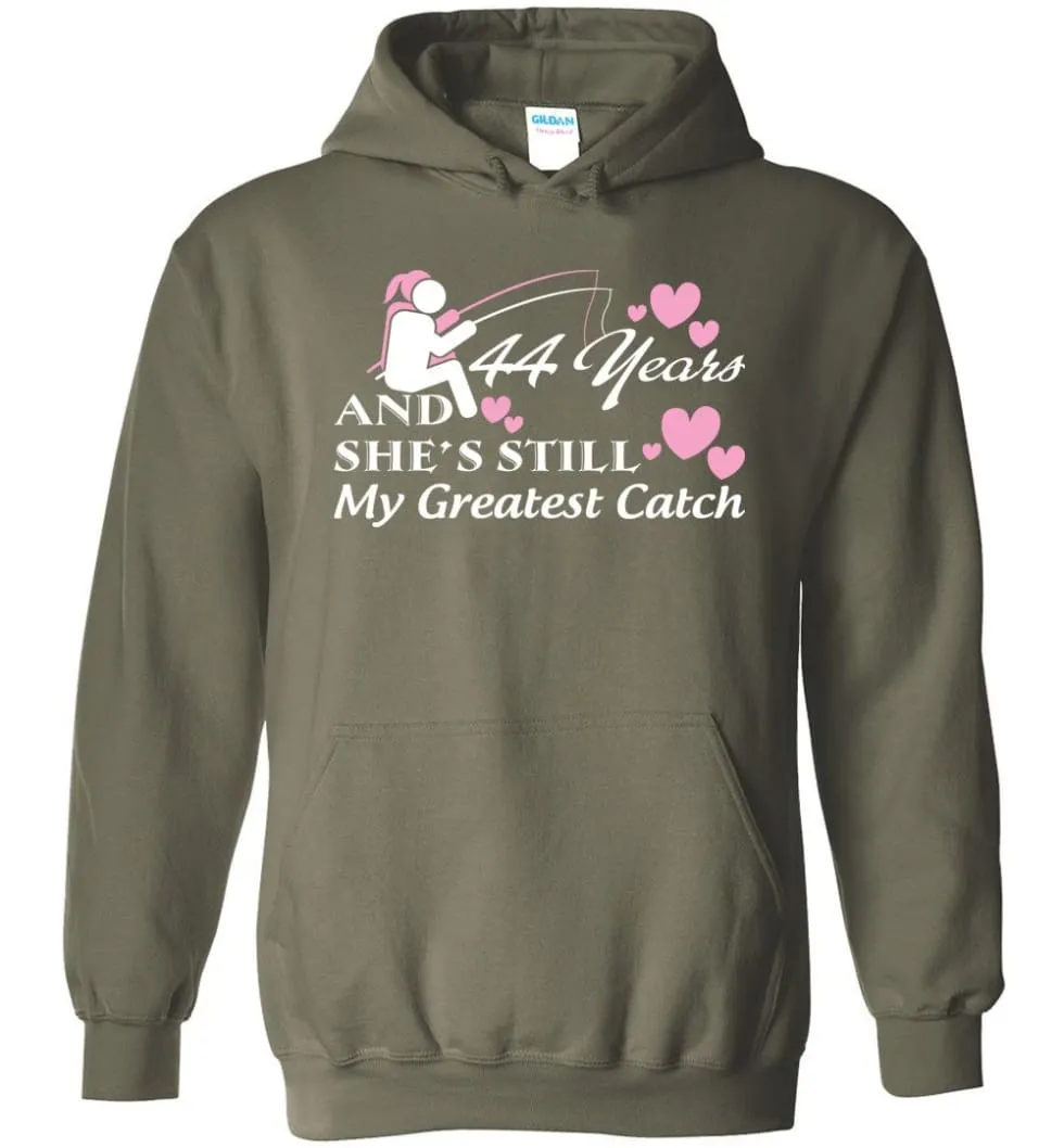 44 Years Anniversary She Still My Greatest Catch Hoodie