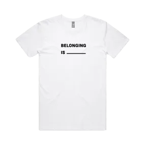 Belonging is / White T-shirt