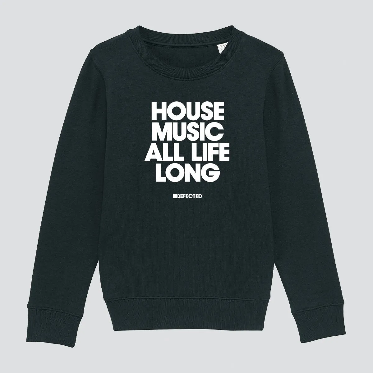 House Music All Life Long Kids' Crew Neck Sweatshirt