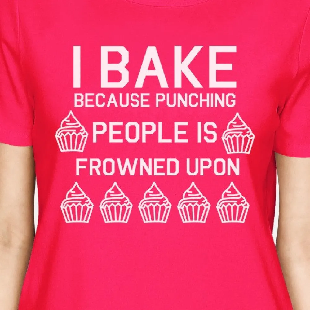 Punching People Is Frowned Upon Womans Hot Pink Tee Cute T-shirts