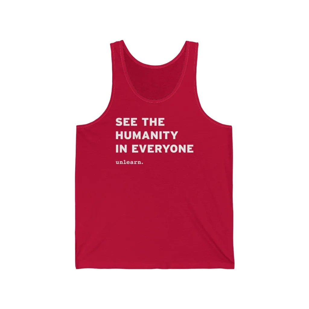 See The Humanity In Everyone - Relaxed Fit Tank Top