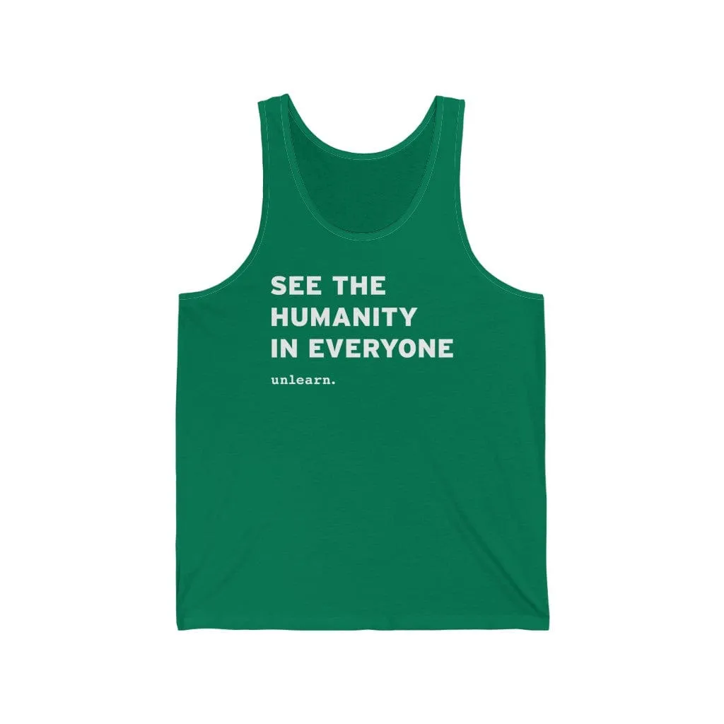 See The Humanity In Everyone - Relaxed Fit Tank Top